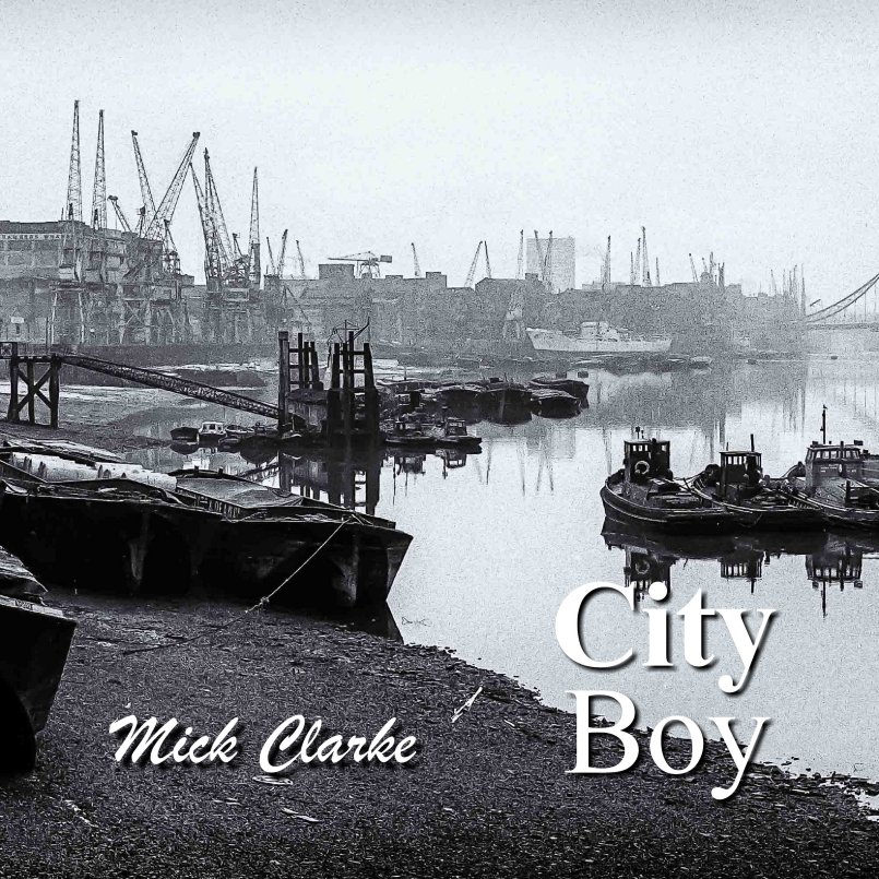 Mick Clarke - City Boy'