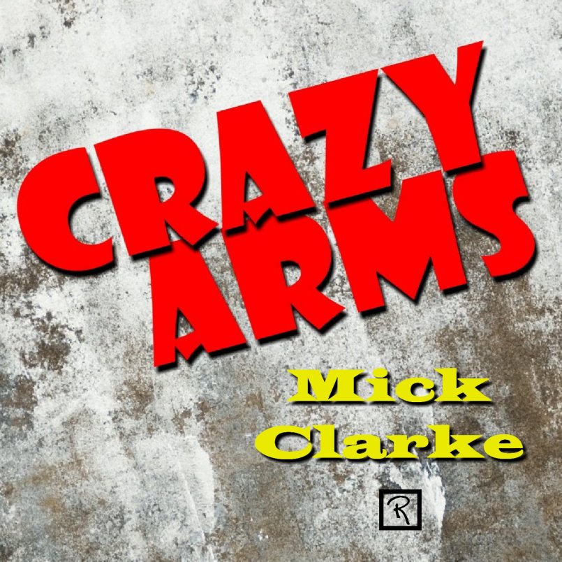 Mick Clarke - Crazy Arms