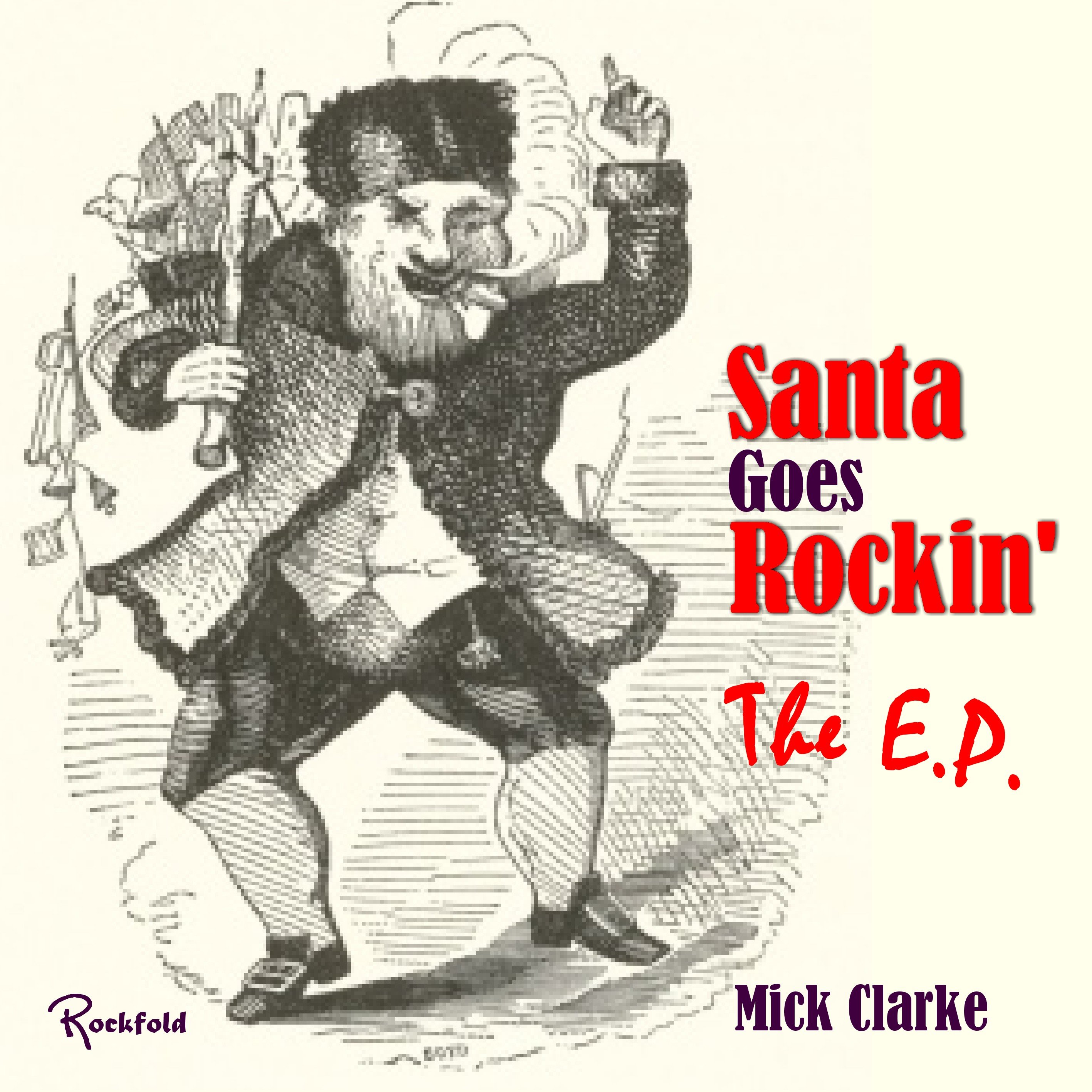 Mick Clarke - Santa Goes Rockin' - the EP