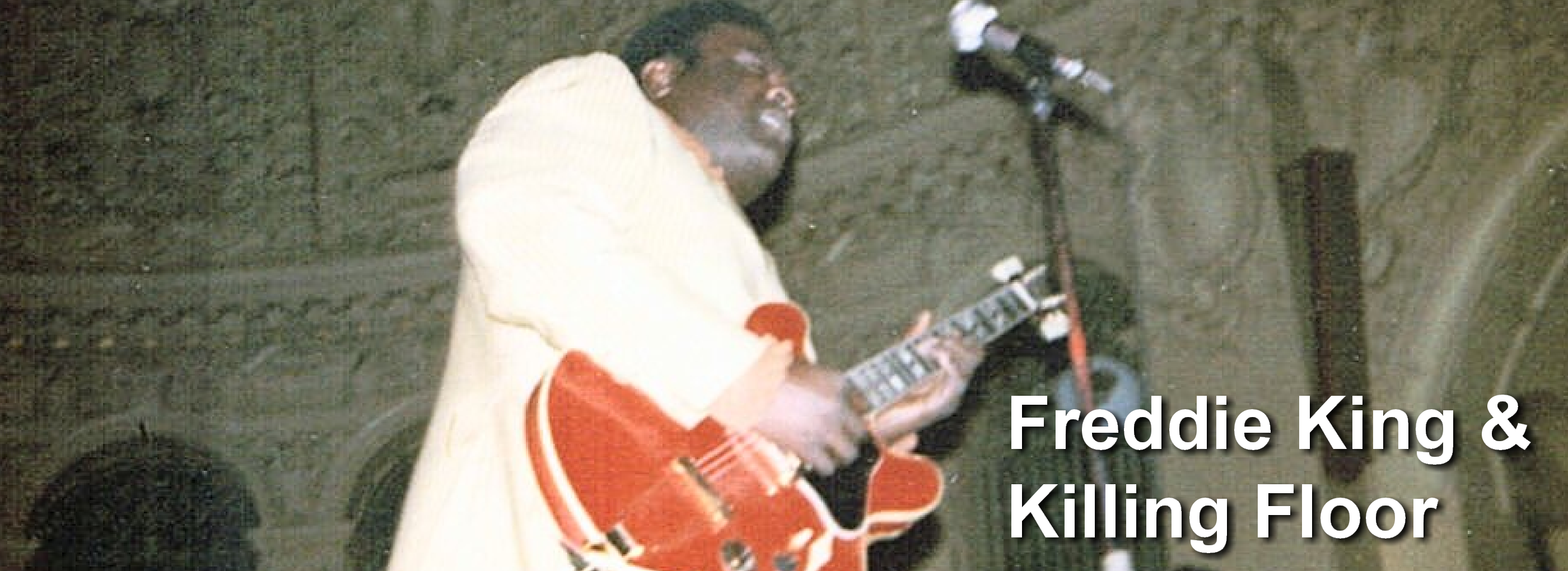Freddie King with Killing Floor