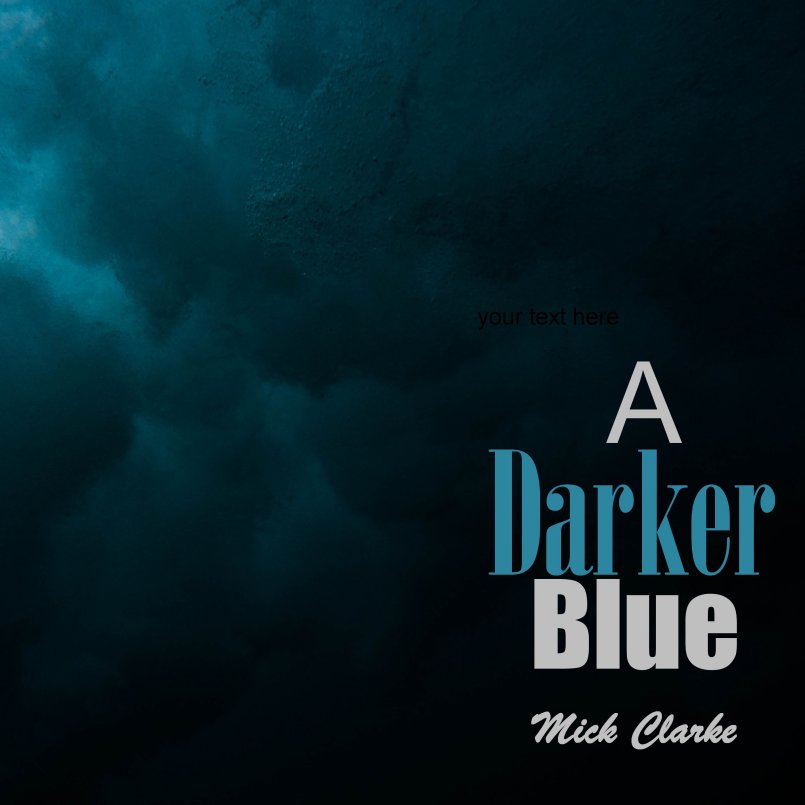 Mick Clarke - A Darker Blue'