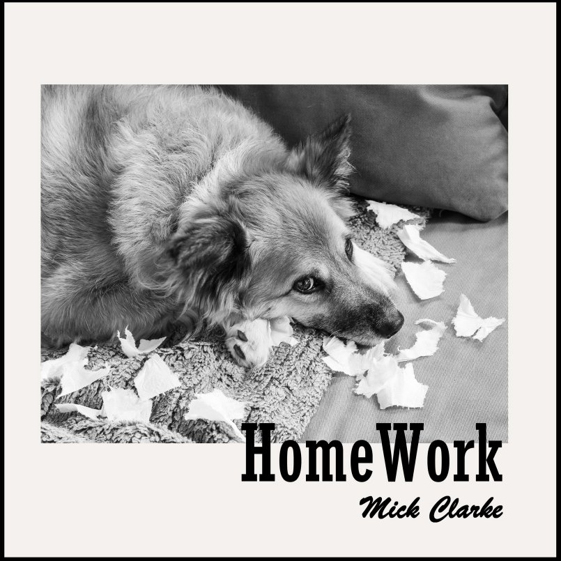 Mick Clarke - Homework