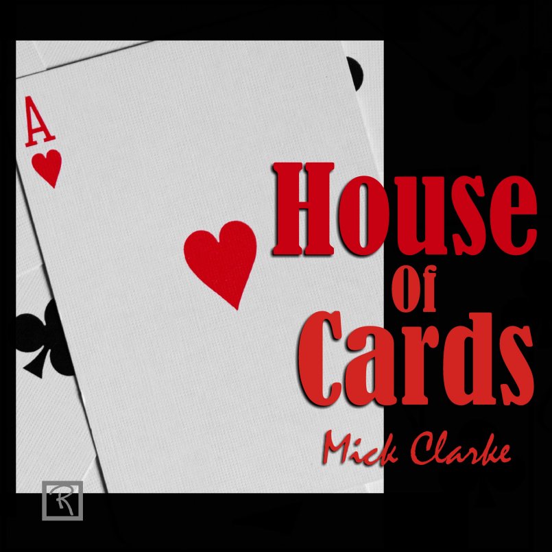 Mick Clarke - House of Cards