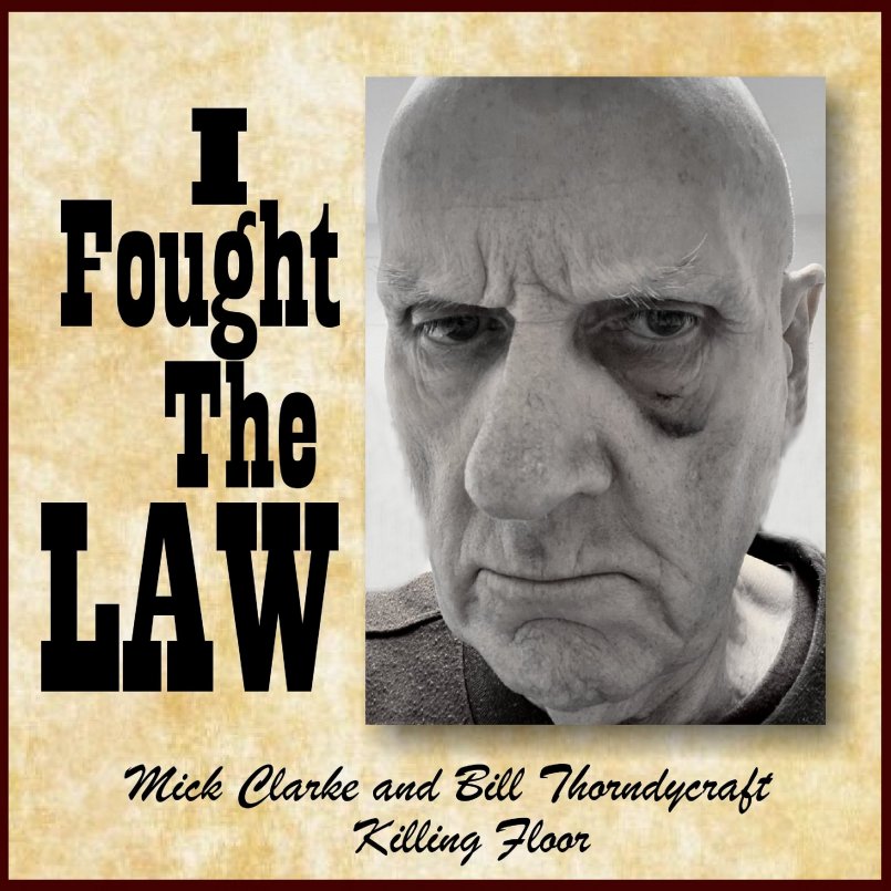 Mick Clarke and Bill Thorndycraft - I Fought The Law