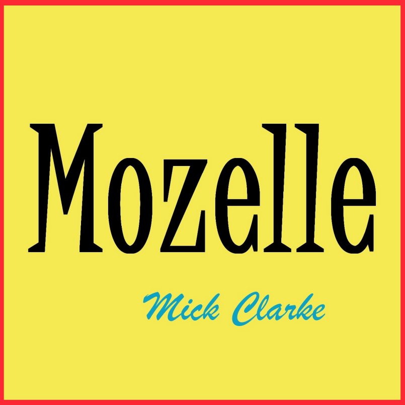 Mick Clarke - Mozelle